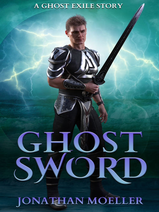 Title details for Ghost Sword by Jonathan Moeller - Available